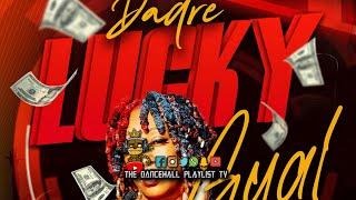 Dadre - Lucky Gyal (2022)