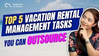 Top 5 Vacation Rental Management Tasks You Can Outsource