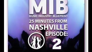 Are We Giving The Artist The Proper Tools to Succeed? 25 Minutes From Nashville Episode #2