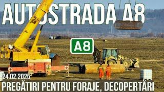 AUTOSTRADA A8 #005 Motca - Leghin | Pregatiri pentru foraje | Decopertari 24.02.2025