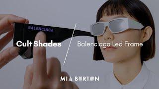 Cult Shades: Unboxing the Balenciaga LED Frame Sunglasses | Mia Burton