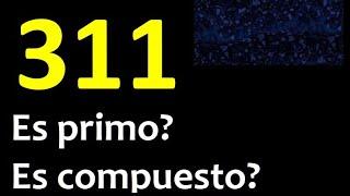 311 es primo o compuesto ? , como reconocer si un numero es primo , metodo facil