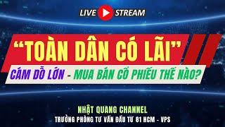 Đầu tư chứng khoán| Nhận định thị trường| Chứng khoán hôm nay| CÁM DỖ LỚN, MUA BÁN CỔ PHIẾU THẾ NÀO?