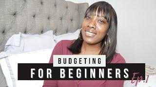 BUDGETING FOR BEGINNERS 2022 - EPISODE 1 - HOW TO START YOUR MONEY JOURNEY