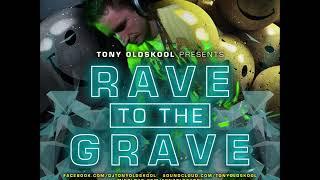 Tony Oldskool Rave To The Grave Episode #01