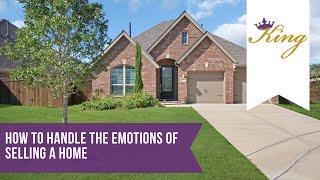 How to handle the emotions of selling a home