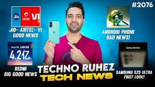 Jio-Airtel-Vi Good News,Android Phones Bad News,S25 Ultra First Look,POCO F7 Pro,Redmi Good News