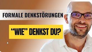 Was sind formale Denkstörungen? Diagnose von formalen Denkstörungen.