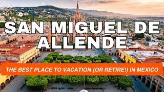 San Miguel de Allende best place to vacation or retire