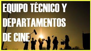 Equipo Técnico y Departamentos de Cine