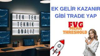 Teknik Analizde FVG ve Mean Threshold Hattının Önemi, Price Action Eğitimi, Tek Tek Teknik Analiz