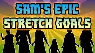 SAM'S EPIC STRETCH GOALS (2x54)