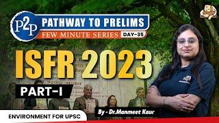 ISFR 2023 (Part-1) || UPSC Prelims 2025