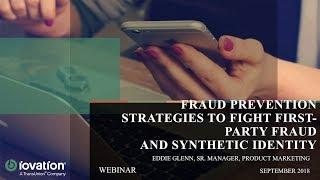 Fraud Prevention Strategies to Fight First-Party Fraud and Synthetic Identity