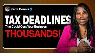 Tax Deadlines That Could Cost Your Business Thousands! #karladennis