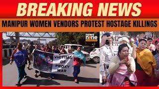 Manipur : Women Vendors Protest Over Killing of 6 Hostages, Including 3 Minors | Imphal | News9