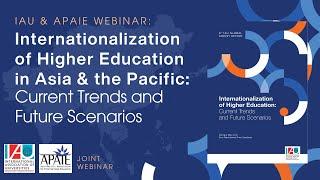 Internationalization of Higher Education in Asia & Pacific: Current Trends and Future Scenarios