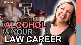 The Truth About Alcohol and Your Law Career