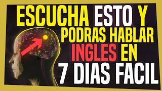 CÓMO aprender INGLÉS en solo 7 días fácil ESCUCHANDOMÉTODO DEFINITIVO que FUNCIONA RÁPIDO