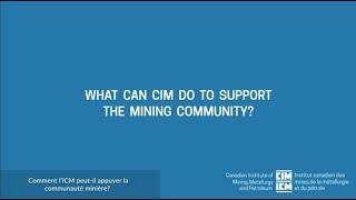 What can CIM do to support the mining community?