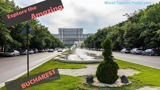 Top things to do and see in BUCHAREST, Romania! | BUCHAREST travel guide | World Tourism Portal