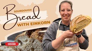 Step-by-Step Homemade Sourdough Bread With EINKORN Flour | Dutch Oven Artisan Bread