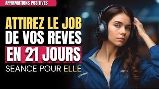 Ecoutez Pendant 21 Jours et Attirez Le Job De Vos Rêves | Affirmation Positives | MG Meditation