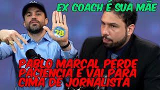 PABLO MARÇAL VAI PARA CIMA DE JORNALISTA E LAVA CARA DELES AO VIVO POR CHAMAR ELE DE EX COACH