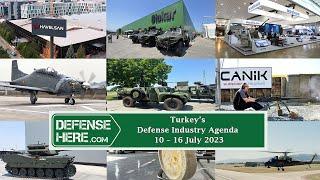 Turkey Defense Industry Agenda 10 - 16 July 2023