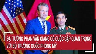 Đại tướng Phan Văn Giang có cuộc gặp quan trọng với Bộ trưởng Quốc phòng Mỹ | Vấn đề hôm nay