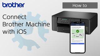 Connect Brother Machine with iOS [Brother Global Support]