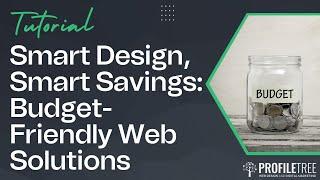 Smart Design, Smart Savings: Budget-Friendly Web Solutions | Web Design | Web Dev Pro Tips