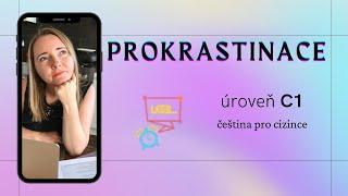 Prokrastinace - čeština pro cizince (úroveň C1)