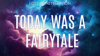 (Cover) Taylor Swift - Today Was A Fairytale (Lost Constellation Ver.)