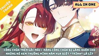 Nàng Công Chúa Bị Lãng Quên Cho Những Kẻ Xem Thường Mình Năm Xưa Biết “Trình” Là Gì? | Review Truyện