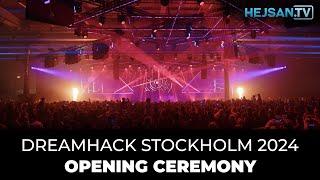 DreamHack Stockholm 2024 - Opening Ceremony / Invigning