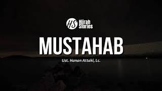 Mustahab - ustadz Hanan Attaki