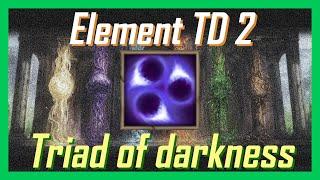 Element TD 2 | Triad of darkness