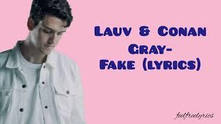 Fake (lyrics)-Lauv & Conan Gray