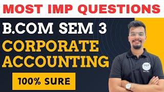 Corporate Accounting | Most Important Questions | Bcom Sem 3 As per NEP | Paper Pattern | UGT