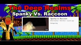 The Deep Realms  - Spanky Vs. Raccoon