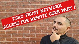 FortiGate Zero Trust Network Access (ZTNA) For Remote Users Part 1