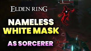 How to beat Nameless White Mask as Sorcerer Build - Elden Ring