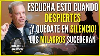 ¡Escucha ESTO APENAS DESPIERTES y QUÉDATE EN SILENCIO! Un MILAGRO SUCEDERÁ HOY | Dr. JOE DISPENZA