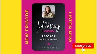 I Am Jen Wilson The Healing Rebel Podcast: Julia Melville: plant medicine, Kambo, Raphe, Sound baths