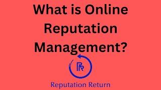 What is Online Reputation Management?