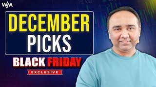 December Picks Black Friday (Exclusive) I Weekly Market Update I VIshal B Malkan