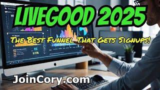 LIVEGOOD 2025: The Best Funnel That Gets Signups Every Month!