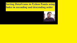 Sorting of panda Dataframe using index in ascending and descending order