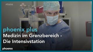 phoenix plus: Medizin im Grenzbereich - Die Intensivstation